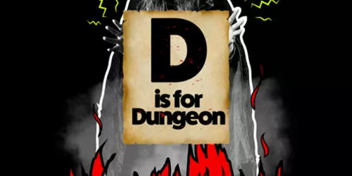 D Is For Dungeon